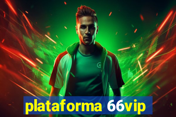 plataforma 66vip